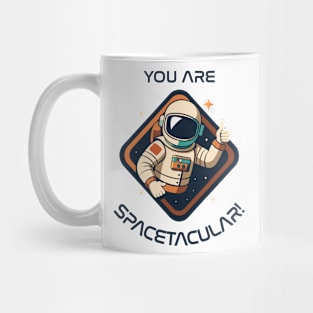 You Are Spacetacular! Mug